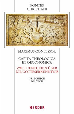 Maximus Confessor, Zwei Centurien über die Gotteserkenntnis - Capita theologica et oeconomica - Maximus der Bekenner
