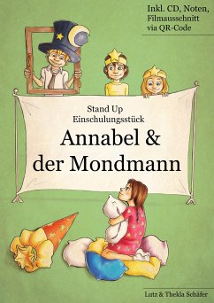 Einschulungsstück: Annabel und der Mondmann - Schäfer, Lutz; Schäfer, Thekla