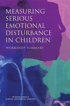 Measuring Serious Emotional Disturbance in Children - National Academies of Sciences Engineering and Medicine; Institute Of Medicine; Board On Health Sciences Policy; Division of Behavioral and Social Sciences and Education; Board on Behavioral Cognitive and Sensory Sciences; Committee On National Statistics