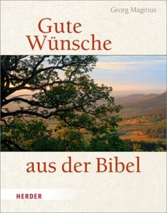 Gute Wünsche aus der Bibel - Magirius, Georg