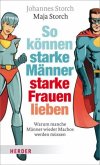 So können starke Männer starke Frauen lieben