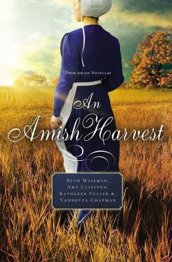 An Amish Harvest - Wiseman, Beth; Fuller, Kathleen; Clipston, Amy; Chapman, Vannetta