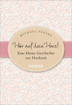 Hör auf dein Herz! - Fenske, Michael