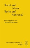 Recht auf Leben. Recht auf Nahrung? Recht auf Leben. Recht auf Nahrung?