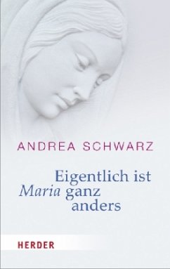 Eigentlich ist Maria ganz anders - Schwarz, Andrea