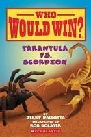 Tarantula vs. Scorpion (Who Would Win?) - Pallotta, Jerry