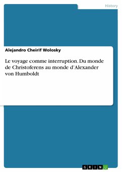 Le voyage comme interruption. Du monde de Christoferens au monde d¿Alexander von Humboldt - Cheirif Wolosky, Alejandro