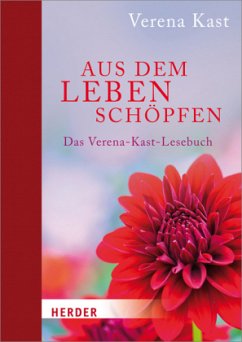 Aus dem Leben schöpfen - Kast, Verena