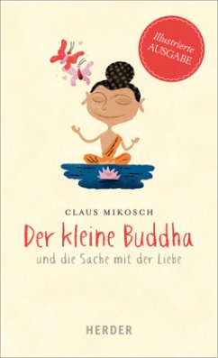 Der kleine Buddha und die Sache mit der Liebe, Illustrierte Ausgabe - Mikosch, Claus