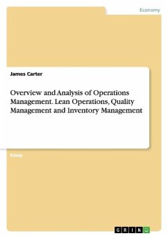 Overview and Analysis of Operations Management. Lean Operations, Quality Management and Inventory Management