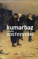 Kumarbaz - Mihaylovic Dostoyevski, Fyodor