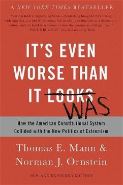 It's Even Worse Than It Looks - Mann, Thomas E; Ornstein, Norman J