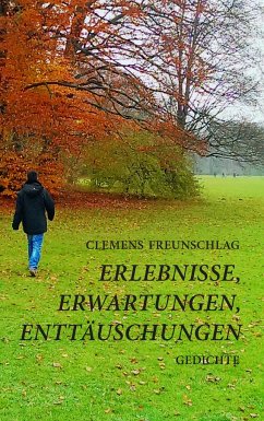 Erlebnisse, Erwartungen, Enttäuschungen - Freunschlag, Clemens