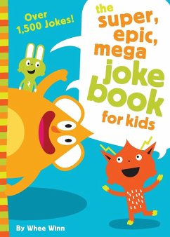 The Super, Epic, Mega Joke Book for Kids - Winn, Whee