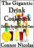 The Gigantic Drink Cookbook: Delicious Recipes For Every Taste (The Home Cook Collection, #7) (eBook, ePUB)