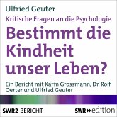 Bestimmt die Kindheit unser Leben? (Kritische Fragen an die Psychologie) (MP3-Download)