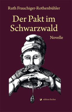 Der Pakt im Schwarzwald - Frauchiger-Rothenbühler, Ruth