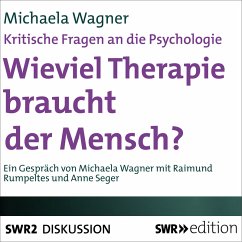 Wieviel Therapie braucht der Mensch? (Kritische Fragen an die Psychologie) (MP3-Download) - Wagner, Michaela