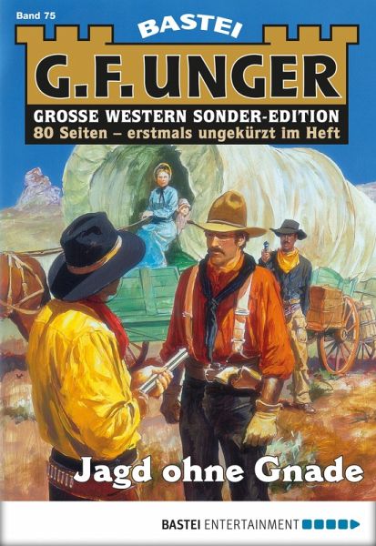 Jagd ohne Gnade / G. F. Unger Sonder-Edition Bd.75 (eBook, ePUB) Jagd ohne Gnade / G. F. Unger Sonder-Edition Bd.75 (eBook, ePUB)
