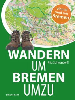 Wandern um Bremen umzu - Schloendorff, Rita