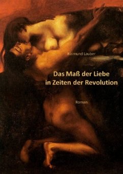 Cover Das Maß der Liebe in Zeiten der Revolution