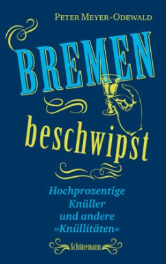 Bremen beschwipst - Meyer-Odewald, Peter