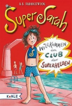 Willkommen im Club der Superhelden / Super Sarah Bd.1 - Saddlewick, A. B.