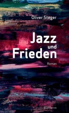 Jazz und Frieden - Steger, Oliver