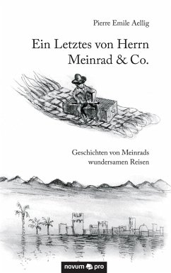 Ein Letztes von Herrn Meinrad & Co. - Aellig, Pierre E.