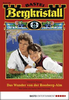 Das Wunder von der Rossberg-Alm / Bergkristall Bd.246 (eBook, ePUB) - Burger, Marianne