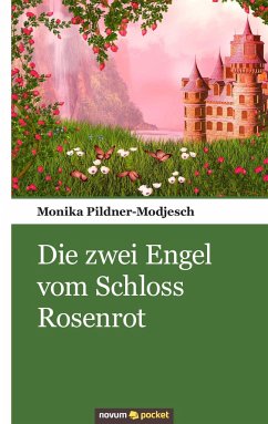 Die zwei Engel vom Schloss Rosenrot - Pildner-Modjesch, Monika