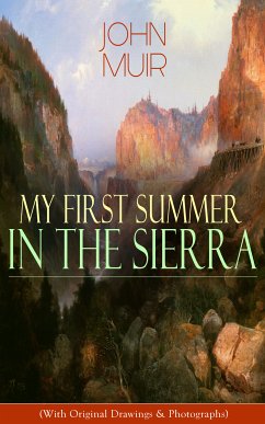 My First Summer in the Sierra (With Original Drawings & Photographs) (eBook, ePUB) - Muir, John