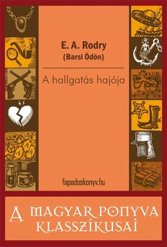 A hallgatás hajója (eBook, ePUB) - E., A. Rodry (Barsi Ödön)