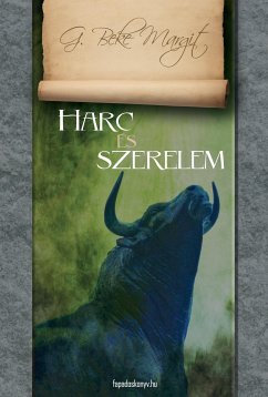 Harc és szerelem (eBook, ePUB) - G., Beke Margit