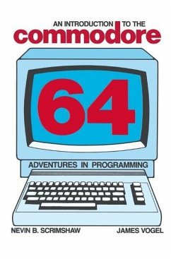 An Introduction to the Commodore 64 (eBook, PDF) - Scrimshaw, N. B.