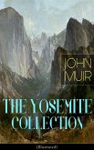 THE YOSEMITE COLLECTION of John Muir (Illustrated) (eBook, ePUB)