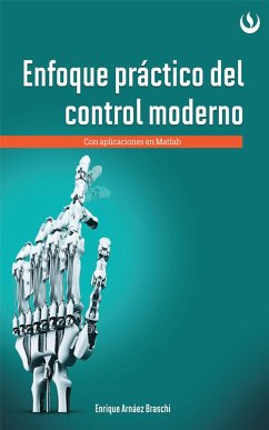 Enfoque práctico de control moderno (eBook, ePUB) - Arnáez Braschi, Enrique