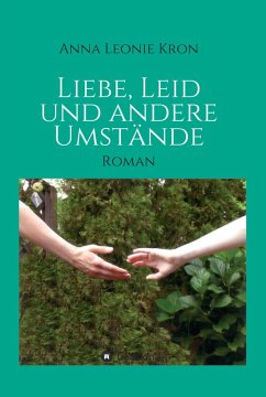 Liebe, Leid und andere Umstände (eBook, ePUB) - Kron, Anna Leonie