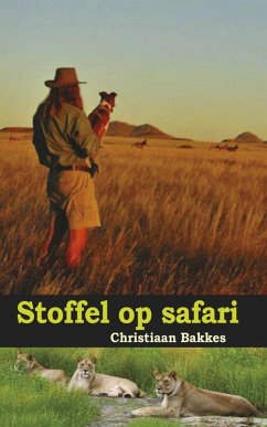 Stoffel op safari (eBook, ePUB) - Bakkes, Christiaan