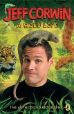 Jeff Corwin: A Wild Life (eBook, ePUB)