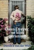 Daan Dreyer se blou geranium (eBook, ePUB) Daan Dreyer se blou geranium (eBook, ePUB)