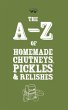 A-Z of Homemade Chutneys, Pickles and... - Bild 1