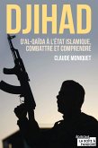 Djihad : D'Al-Qaida à l'État Islamique, combattre et comprendre (eBook, ePUB)