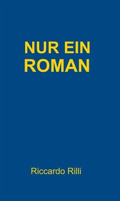 Nur ein Roman (eBook, ePUB) - Rilli, Riccardo