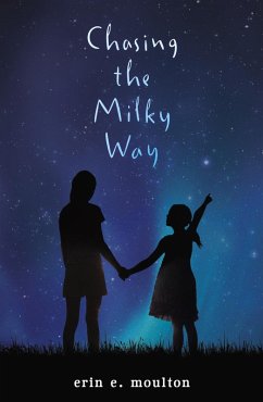 Chasing the Milky Way (eBook, ePUB) - Moulton, Erin E.