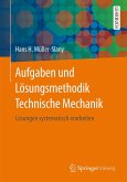 Aufgaben und Lösungsmethodik Technische Mechanik (eBook, PDF)