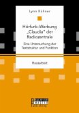 Hörfunk-Werbung &quote;Claudia&quote; der Radiozentrale (eBook, PDF)
