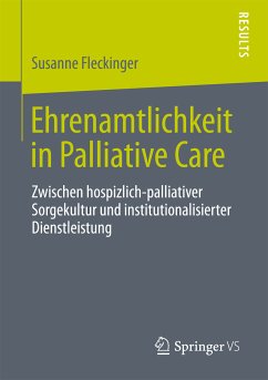 Ehrenamtlichkeit in Palliative Care (eBook, PDF) - Fleckinger MA, Susanne