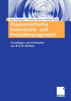Praxisorientiertes Innovations- und Produktmanagement (eBook, PDF) - Gaubinger, Kurt; Werani, Thomas; Rabl, Michael