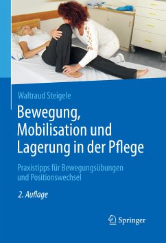 Bewegung, Mobilisation und Lagerung in der Pflege (eBook, PDF) - Steigele, Waltraud